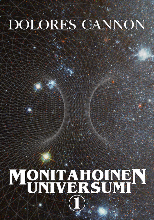 Monitahoinen universumi 1 - Dolores Cannon