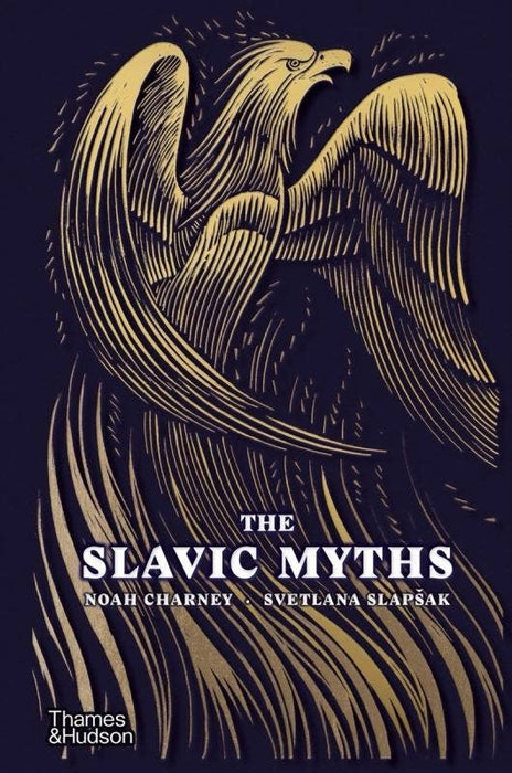 The Slavic Myths - Noah Charney, Svetlana Slapšak