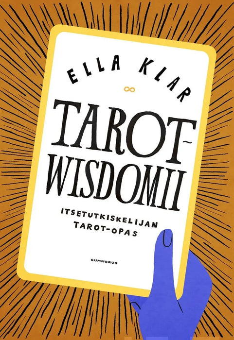 Tarotwisdomii - Itsetutkiskelijan tarot-opas - Ella Klar