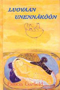 Luovaan unennäköön - Patricia Garfield