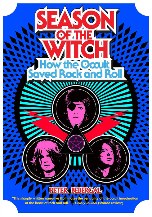 Season of the Witch: How the Occult Saved Rock and Roll - Peter Bebergal