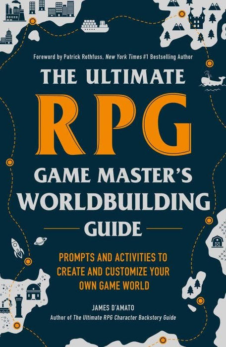 Ultimate RPG Game Master's Worldbuilding Guide - James D'Amato