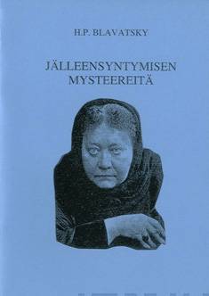 Jälleensyntymisen mysteereitä - H.P. Blavatsky