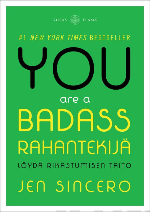 You Are a Badass rahantekijä - Löydä rikastumisen taito - Jen Sincero