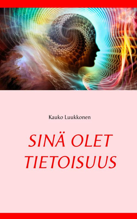 Sinä olet tietoisuus - Kauko Luukkonen