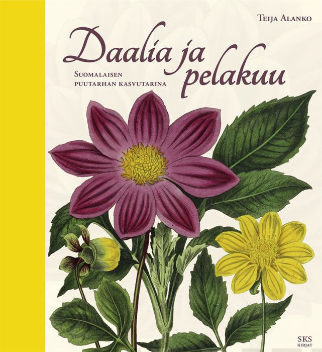 Daalia und Pelakiu – Die Wachstumsgeschichte eines finnischen Gartens – Teija Alanko 