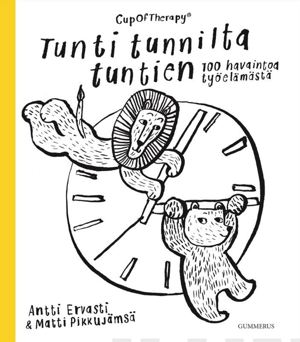 CupOfTherapy - Tunti tunnilta tuntien - 100 havaintoa työelämästä - Antti Ervasti, Matti Pikkujämsä