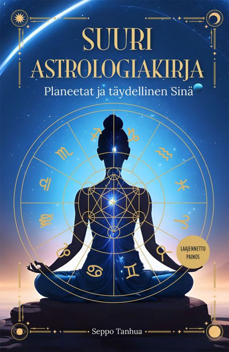 The Great Astrology Book - The Planets and the Perfect You (Extended edition) (2nd edition/2024) - Seppo Tanhua