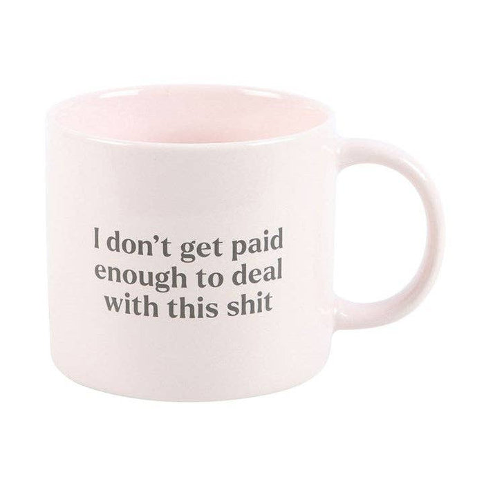 I Don't Get Paid Enough Sweary Mug - muki 370 ml