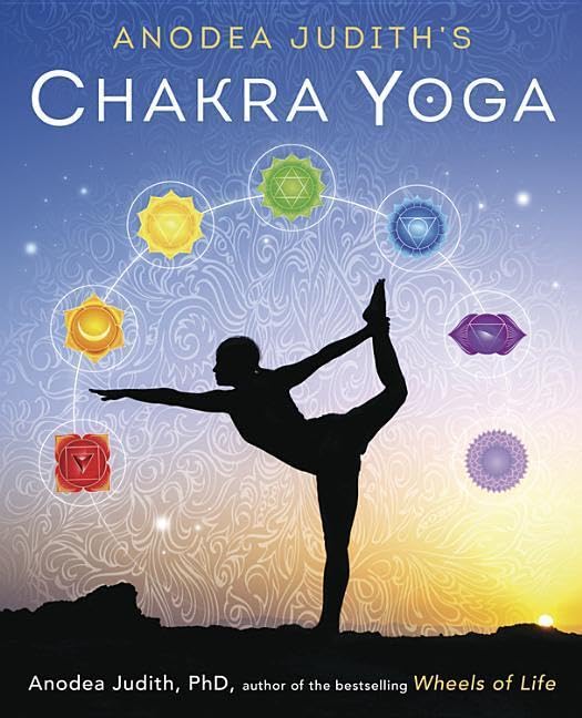 Anodea Judith's Chakra Yoga - Anodea Judith