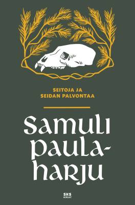 Seitoja ja seidan palvontaa - Samuli Paulaharju
