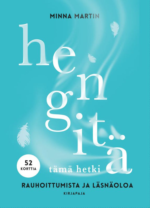 Hengitä tämä hetki - 52 korttia rauhoittumiseen - Minna Martin