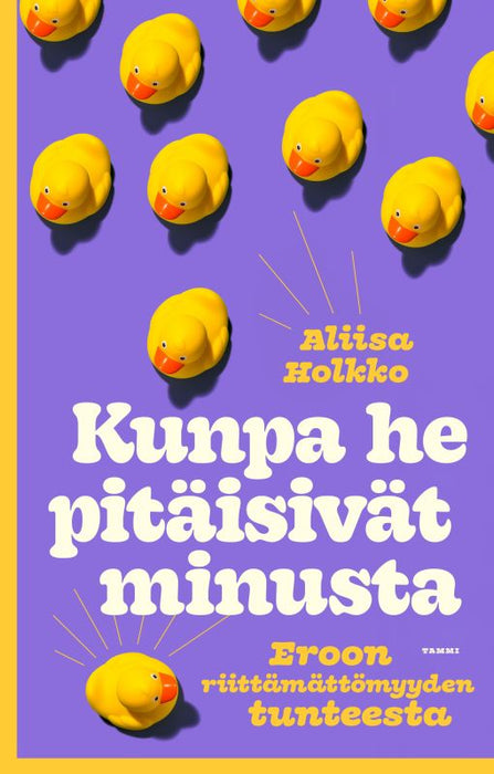 Kunpa he pitäisivät minusta: Eroon riittämättömyyden tunteesta – Aliisa Holkko