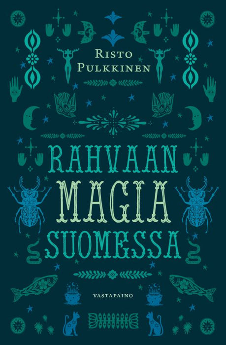 Rahvaan magia Suomessa - Risto Pulkkinen