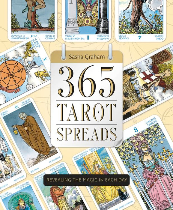 365 Tarot Spreads: Revealing the Magic in Each Day - Sasha Graham