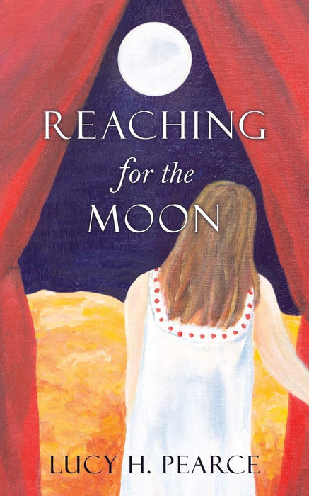 Reaching for the Moon - Lucy H. Pearce