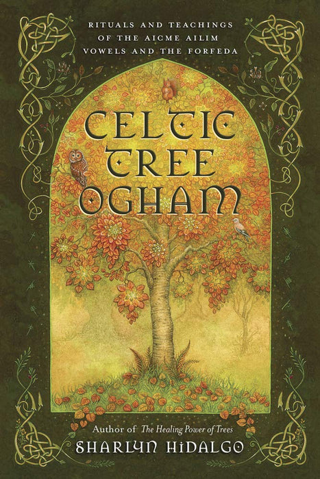 Keltischer Baum Ogham: Rituale und Lehren der Aicme-Ailim-Vokale und der Forfeda – Sharlyn Hidalgo