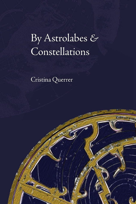 By Astrolabes & Constellations - Cristina Querrer