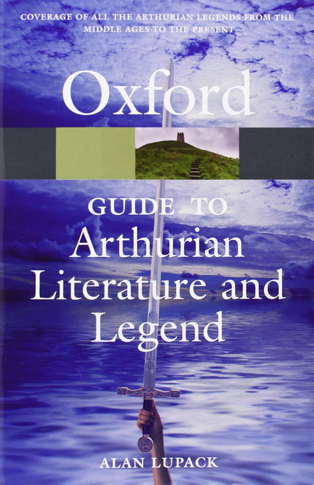 The Oxford Guide to Arthurian Literature and Legend - Alan Lupack