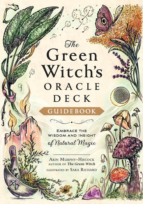 The Green Witch's Oracle Deck : Embrace the Wisdom and Insight of Natural Magic - Arin Murphy-Hiscock