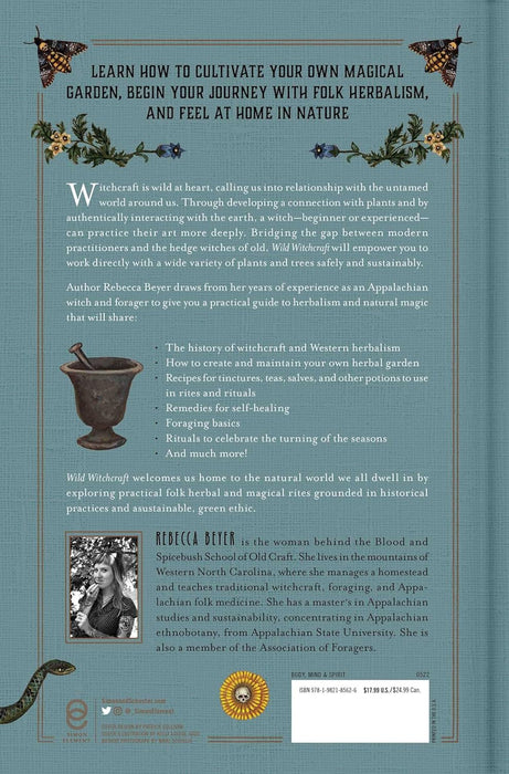 Wild Witchcraft: Folk Herbalism, Garden Magic, and Foraging for Spells, Rituals, and Remedies -