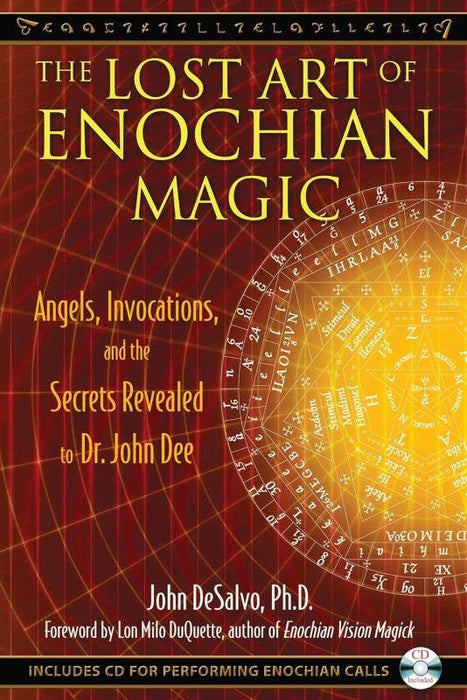 The Lost Art of Enochian Magic: Angels, Invocations - John De Salvo