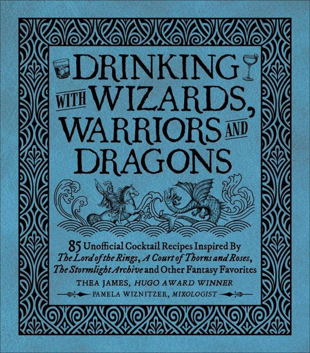 Drinking with Wizards, Warriors and Dragons - Thea James