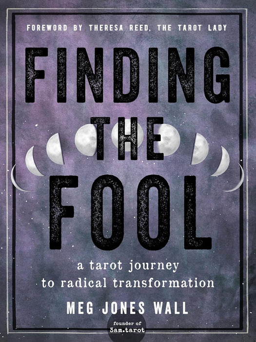 Finding The Fool – Eine Tarot-Reise zur radikalen Transformation – Meg Jones Wall