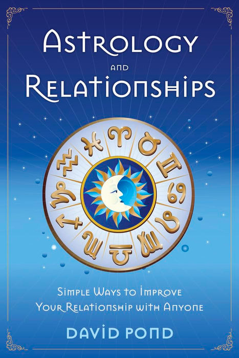 Astrology and Relationships: Simple Ways to Improve Your Relationship with Anyone cover image