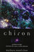 Chiron: Rainbow Bridge Between the Inner & Outer Planets (Llewellyn's Modern Astrology Library) cover image