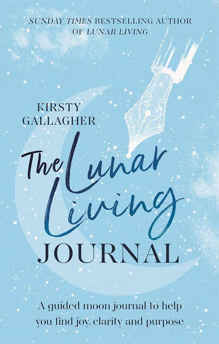 The Lunar Living Journal: A guided moon journal to help you find joy, clarity and purpose cover image