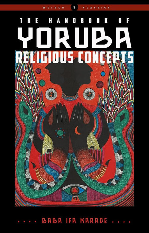 The Handbook of Yoruba Religious Concepts (Weiser Classics Series) cover image