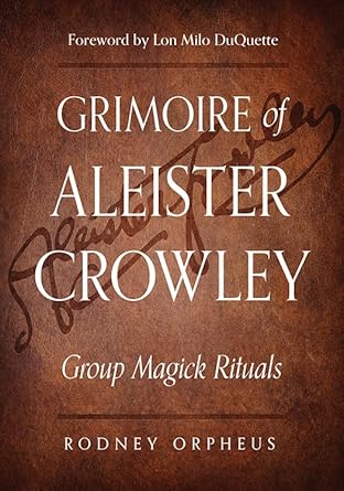 Grimoire of Aleister Crowley: Group Magick Rituals cover image