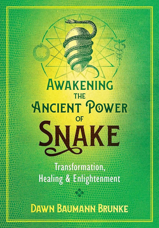 Awakening the Ancient Power of Snake: Transformation, Healing, and Enlightenment cover image