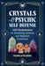Crystals for Psychic Self-Defense: 145 Gemstones for Banishing, Binding, and Magickal Protection cover image
