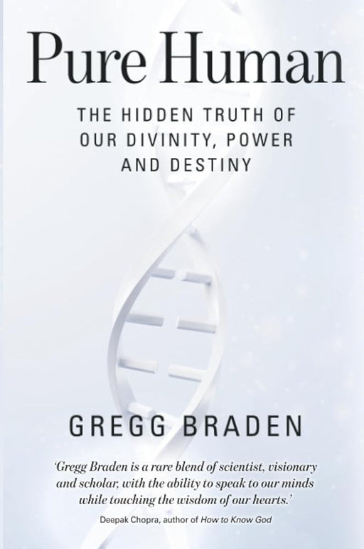 Pure Human: The Hidden Truth of Our Divinity, Power and Destiny cover image
