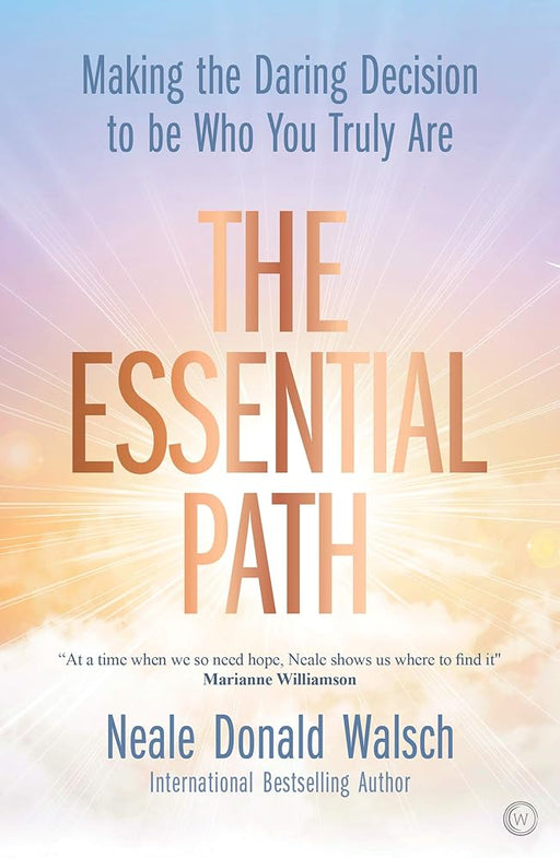 The Essential Path: Making the Daring Decision to be Who You Truly Are cover image