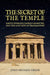 The Secret of the Temple: Earth Energies, Sacred Geometry, and the Lost Keys of Freemasonry - Revised Edition cover image