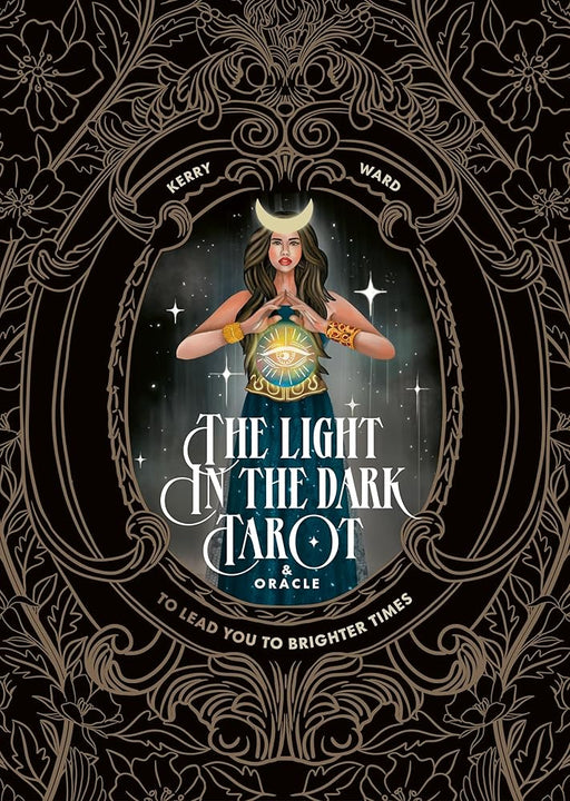 The Light in the Dark Tarot & Oracle Deck: To Lead You to Brighter Times cover image