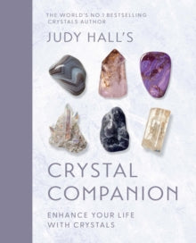 Crystal Companion, Enhance Your Life with Crystals - Judy Hall