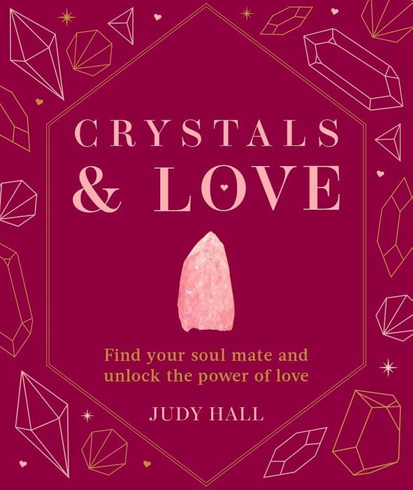 Crystals & Love: Find you soul mate and unlock the power of love cover image