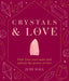 Crystals & Love: Find you soul mate and unlock the power of love cover image