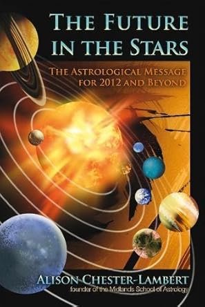 The Future in the Stars: The Astrological Message for 2012 & Beyond cover image