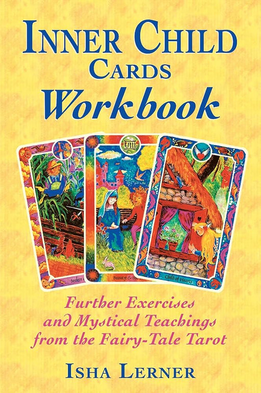 Inner Child Cards Workbook: Further Exercises and Mystical Teachings from the Fairy-Tale Tarot cover image