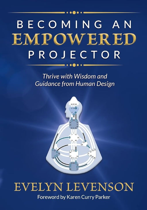 Becoming an Empowered Projector: Thrive with Wisdom and Guidance from Human Design cover image