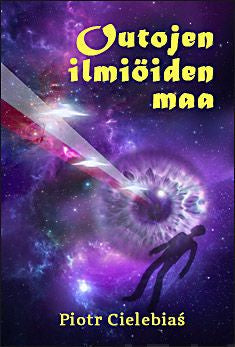Outojen ilmiöiden maa - Piotor Cielebias