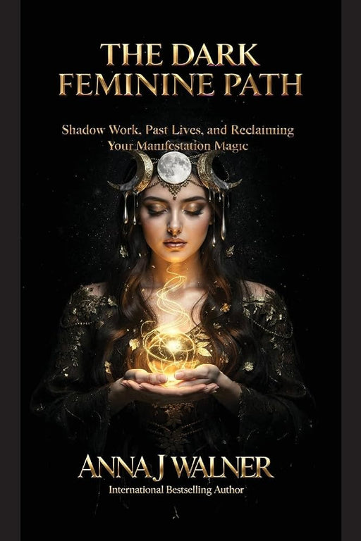 The Dark Feminine Path: Shadow Work, Past Lives, and Reclaiming Your Manifestation Magic cover image