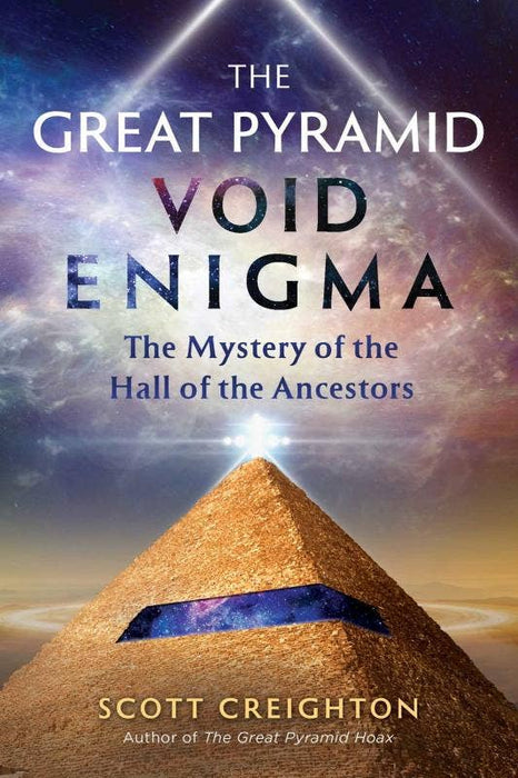 The Great Pyramid Void Enigma: Hall Of The Ancestors - Scott Creighton