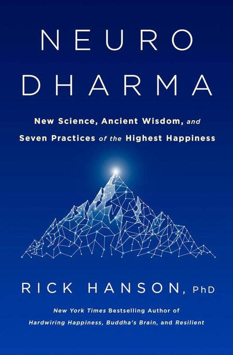 Neurodharma: Science, Wisdom, and Seven Practices- Rick Hanson