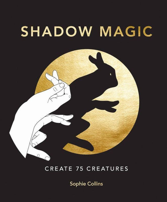 Shadow Magic: Create 75 creatures - Sophie Collins